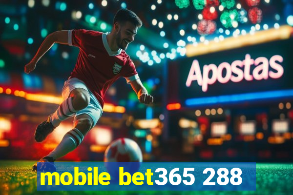 mobile bet365 288